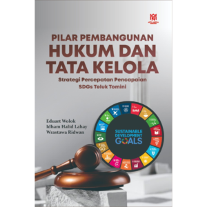 Pilar Pembangunan Hukum dan Tata Kelola ; strategi percepatan pencapaian SDGs Teluk Tomini