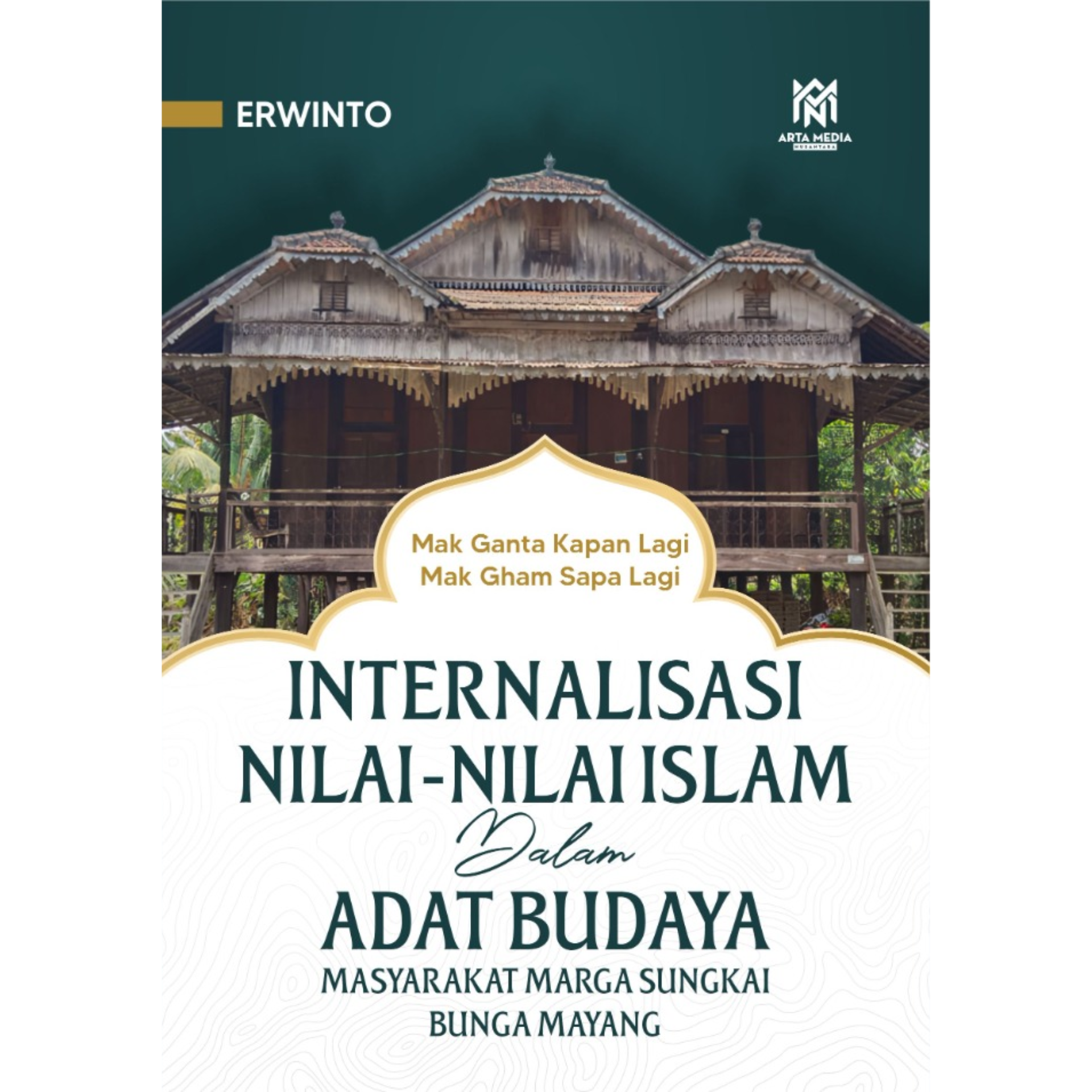 Internalisasi Nilai-Nilai Islam dalam Adat Budaya Masyarakat Marga Sungkai Bunga Mayang