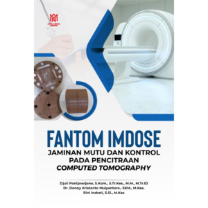 FANTOM IMDOSE: JAMINAN MUTU DAN KONTROL PENCITRAAN COMPUTED TOMOGRAPHY