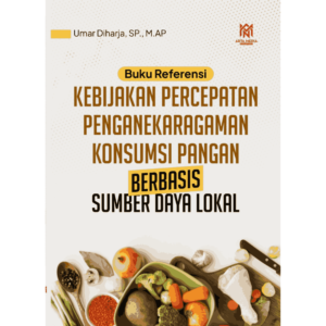 Kebijakan Percepatan Penganekaragaman Konsumsi Pangan Berbasis Sumber Daya Lokal