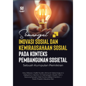 Semangat Inovasi Sosial dan Kewirausahaan Sosial pada konteks Pembangunan Sosietal Sebuah Kumpulan Pemikiran