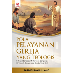 POLA PELAYANAN GEREJA YANG TEOLOGIS