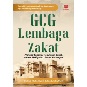 GCG Lembaga Zakat: Planned Behavior Keputusan Zakat,  antara Ability dan Literasi Keuangan