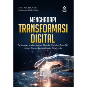 MENGHADAPI TRANSFORMASI DIGITAL:  Tantangan Implementasi Standar Variabel Data Set  dalam Sistem Rekam Medis Elektronik