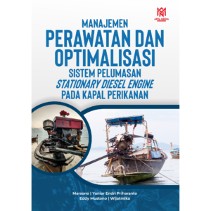 Manajemen Perawatan Dan Optimalisasi Sistem Pelumasan Stationary Diesel Engine Pada Penggerak Kapal Ikan