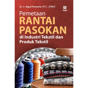 PEMETAAN RANTAI PASOKAN DI INDUSTRI TEKSTIL DAN PRODUK TEKSTIL