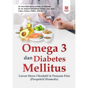 Omega 3 dan Diabetes Melitus Lawan Stres Oksidatif & Penuaan Dini (Perspektif Biomedis)