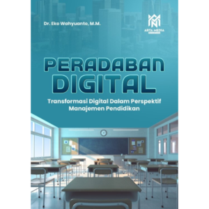 PERADABAN DIGITAL (Pendekatan Manajemen Pendidikan  dalam Transformasi Digital)