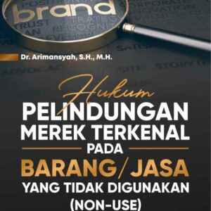 Hukum Perlindungan Merek Terkenal Pada Barang/Jasa Yang Tidak Digunakan (Non-Use)