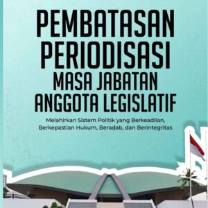 Pembatasan Periodisasi Masa Jabatan Anggota Legislatif