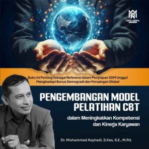 Pengembangan Model Pelatihan CBT (Dalam meningkatkan kompetensi dan kinerja karyawan)