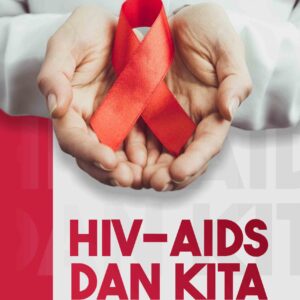 HIV - AIDS dan Kita
