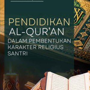 Pendidikan Al-Quran Dalam Pembentukan Karakter Religius Santri