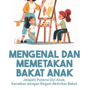 Mengenal dan Memetakan Bakat Anak