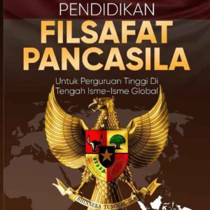 Pendidikan Filsafat Pancasila Untuk Perguruan Tinggi Di Tengah Isme-Isme Gobal