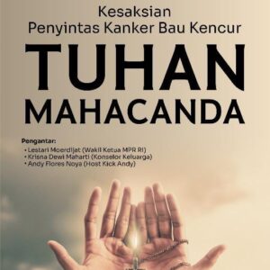 Kesaksian Penyitas Kanker Bau Kencur Tuhan Mahacanda