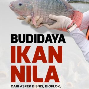 Budidaya Ikan Nila: Dari Aspek Bisnis, Bioflok, Raceway Dan Swot