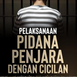 Pelaksanaan Pidana Penjara Dengan Cicilan