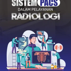 Sistem PACS Dalam Pelayanan Radiologi