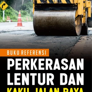 Perkerasan Lentur dan Kaku Jalan Raya
