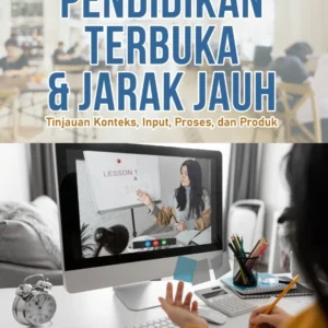 Pendidikan Terbuka & Jarak Jauh: Tinjauan Konteks, Input, Proses, dan Produk