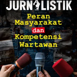 Crowdfunding Jurnalistik: Peran Masyarakat dan Kompetensi Wartawan