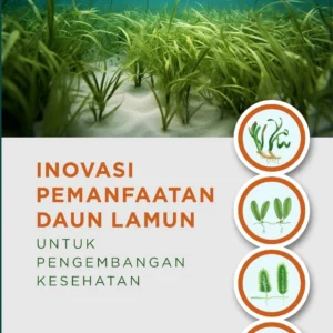 Inovasi Pemanfaatan Daun Lamun untuk Pengembangan Kesehatan