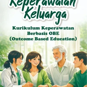Keperawatan Keluarga: Kurikulum Keperawatan Berbasis OBE (Outcome Based Education)
