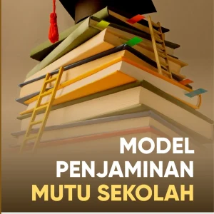 Model Penjaminan Mutu Sekolah