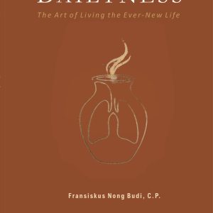 Dailyness: The Art of Living the Ever-New Life