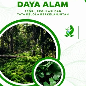 Hukum Sumber Daya Alam: Teori, Regulasi dan Tata Kelola Berkelanjutan