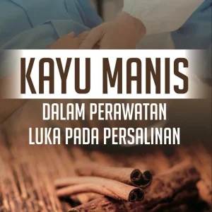 Kayu Manis dalam Perawatan Luka pada Persalinan