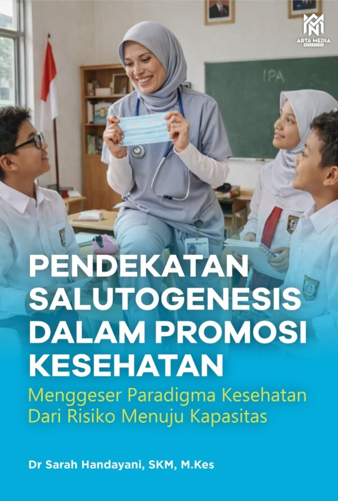 Pendekatan Salutogenesis dalam Promosi Kesehatan: Menggeser Paradigma Kesehatan dari Risiko Menuju Kapasitas
