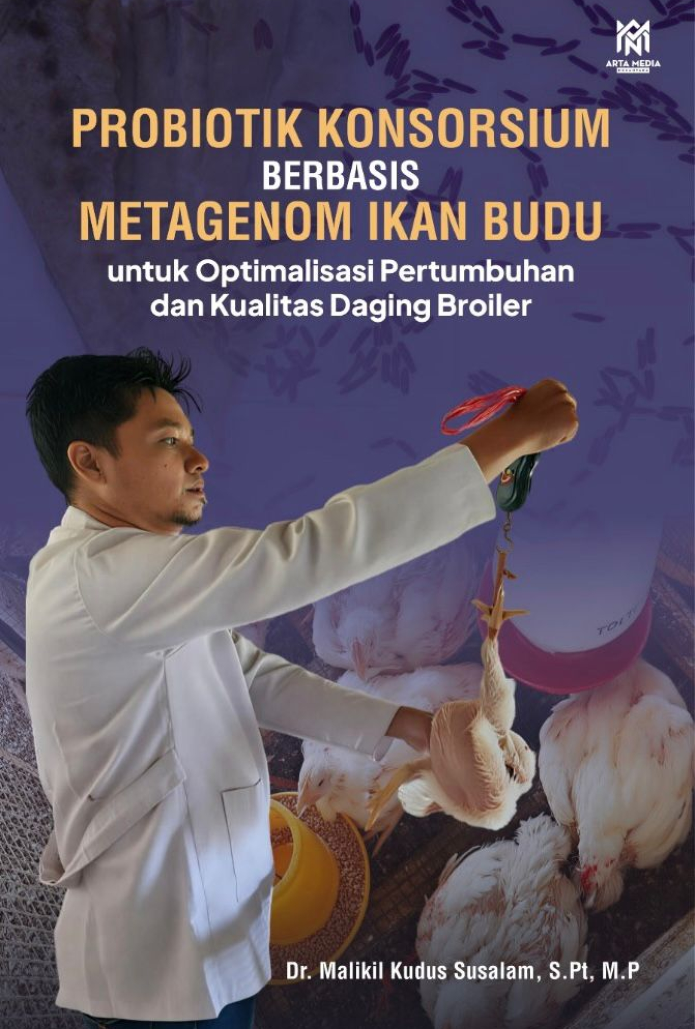 Probiotik Konsorsium Berbasis Metagenom Ikan Budu untuk Optimalisasi Pertumbuhan dan Kualitas Daging Broiler