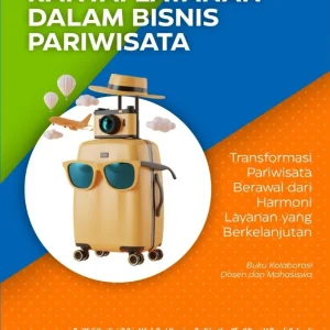 Manajemen Rantai Layanan Dalam Bisnis Pariwisata: Transformasi Pariwisata Berawal dari Harmoni Layanan yang Berkelanjutan