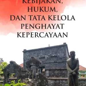 Kebijakan, Hukum, dan Tata Kelola Penghayat Kepercayaan