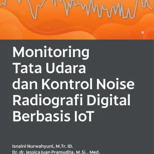 Monitoring Tata Udara dan Kontrol Noise Radiografi Digital Berbasis IoT