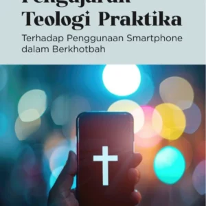 Pengajaran Teologi Praktika Terhadap Penggunaan Smartphone dalam Berkhotbah
