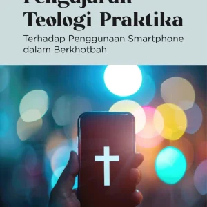 Pengajaran Teologi Praktika Terhadap Penggunaan Smartphone dalam Berkhotbah