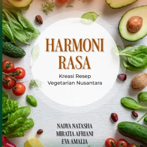 Harmoni Rasa: Kreasi Resep Vegetarian Nusantara