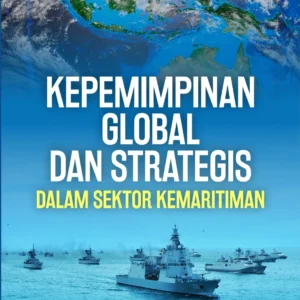 Kepemimpinan Global dan Strategis dalam Sektor Kemaritiman