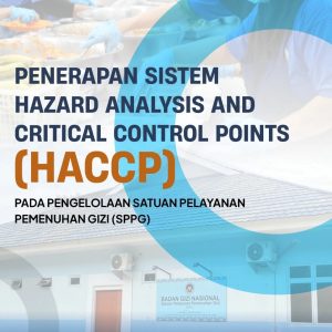 Penerapan Sistem Hazard Analysis and Critical Control Points (HACCP) pada Pengelolaan Satuan Pelayanan Pemenuhan Gizi (SPPG)