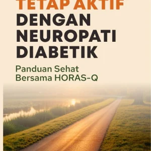 Tetap Aktif dengan Neuropati Diabetik: Panduan Sehat Bersama HORAS-Q