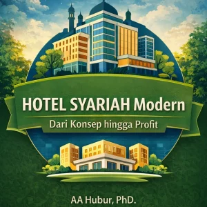 Hotel Syariah Modern: Dari Konsep hingga Profit