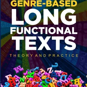 Genre-Based Long Functional Texts: Theory and Practice