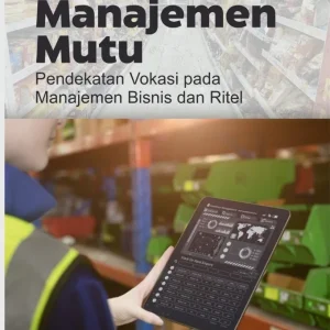 Buku Ajar Sistem Manajemen Mutu: Pendekatan Vokasi pada Manajemen Bisnis dan Ritel