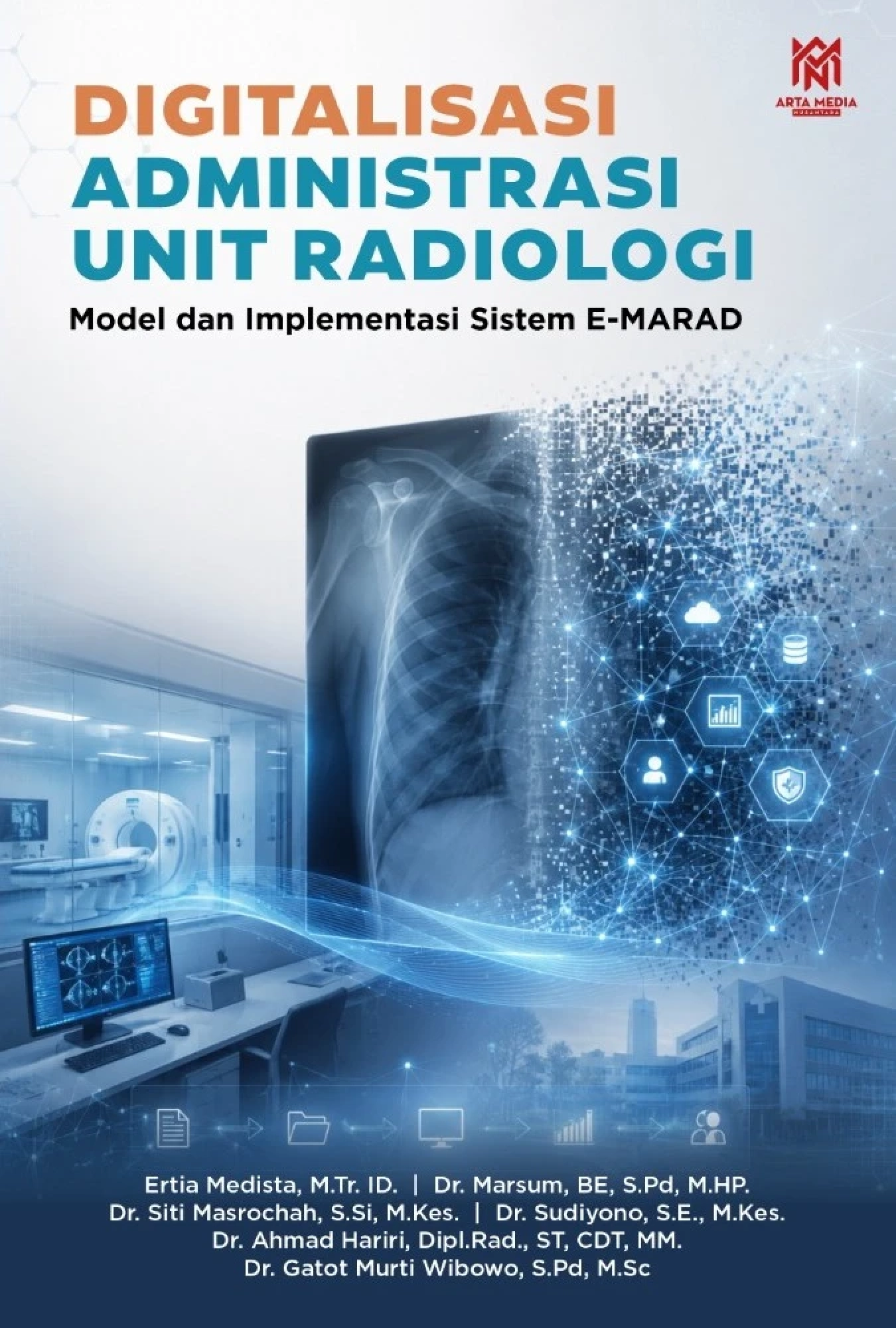 Digitalisasi Administrasi Unit Radiologi: Model dan Implementasi Sistem E-MARAD