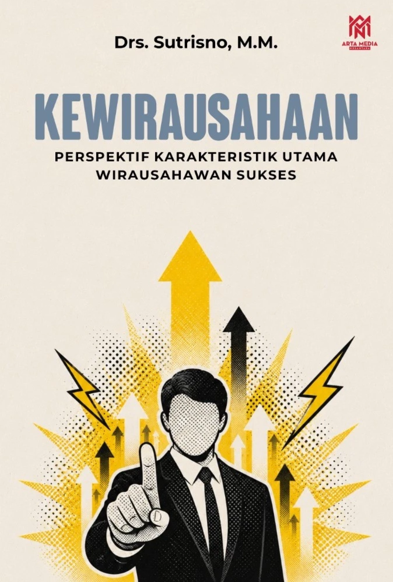 Kewirausahaan: Perspektif Karakteristik Utama Wirausahawan Sukses