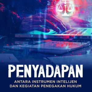 Penyadapan: Antara Instrumen Intelijen dan Kegiatan Penegakan Hukum