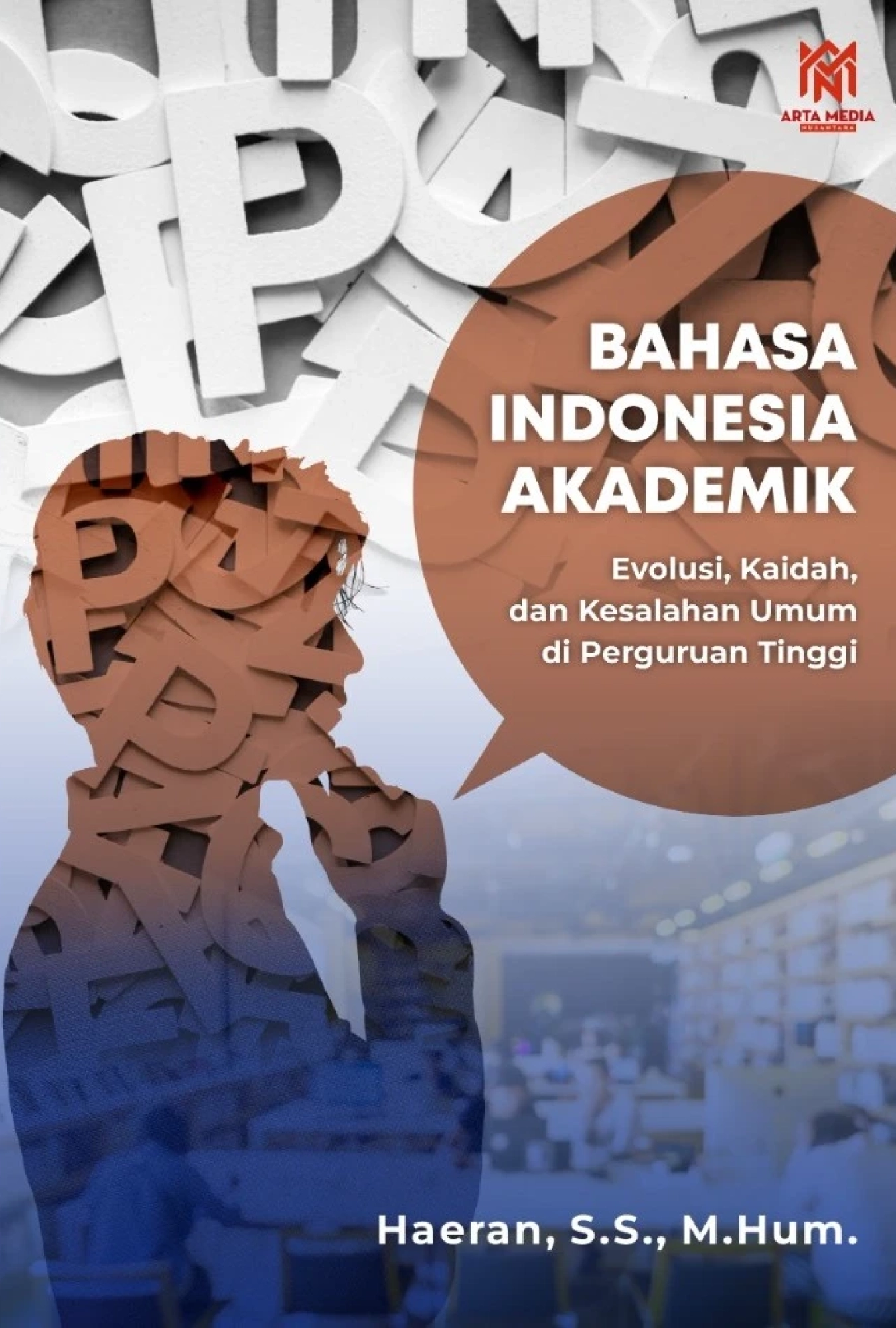 Bahasa Indonesia Akademik: Evolusi, Kaidah, dan Kesalahan Umum di Perguruan Tinggi